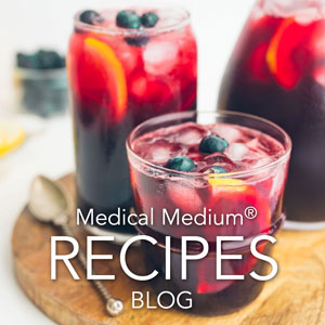 Medical Medium Blog: Recipes