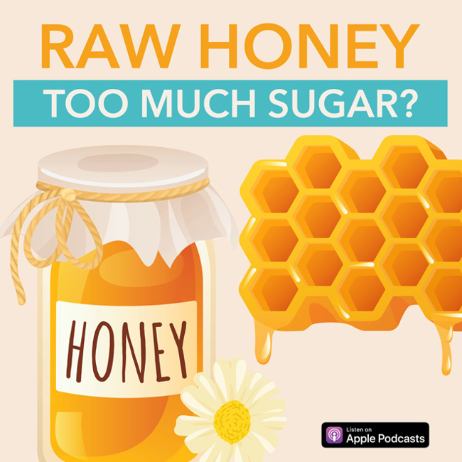 Raw Honey: Too Much Sugar?