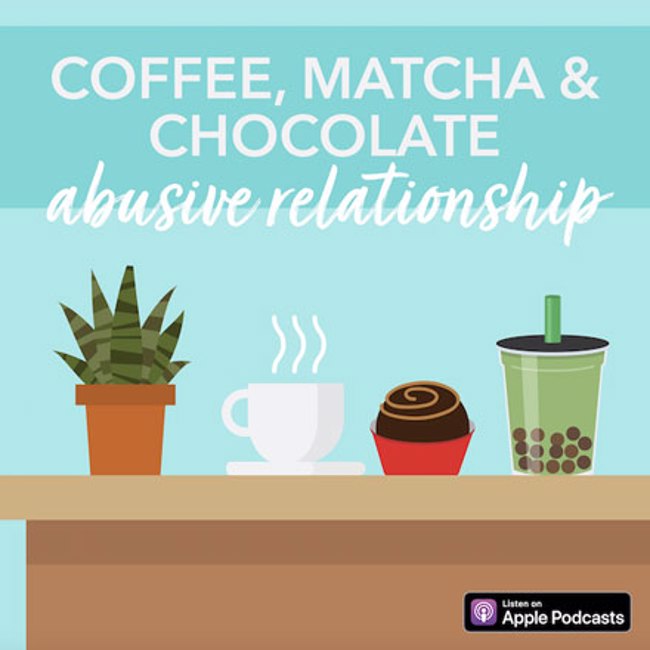Coffee, Matcha & Chocolate: Abusive Relationship