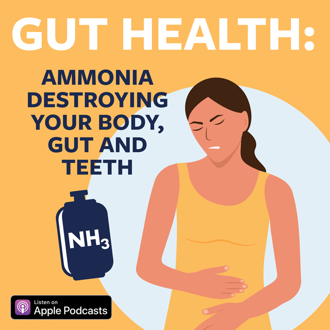 Gut Health: Ammonia Destroying Your Body, Gut And Teeth