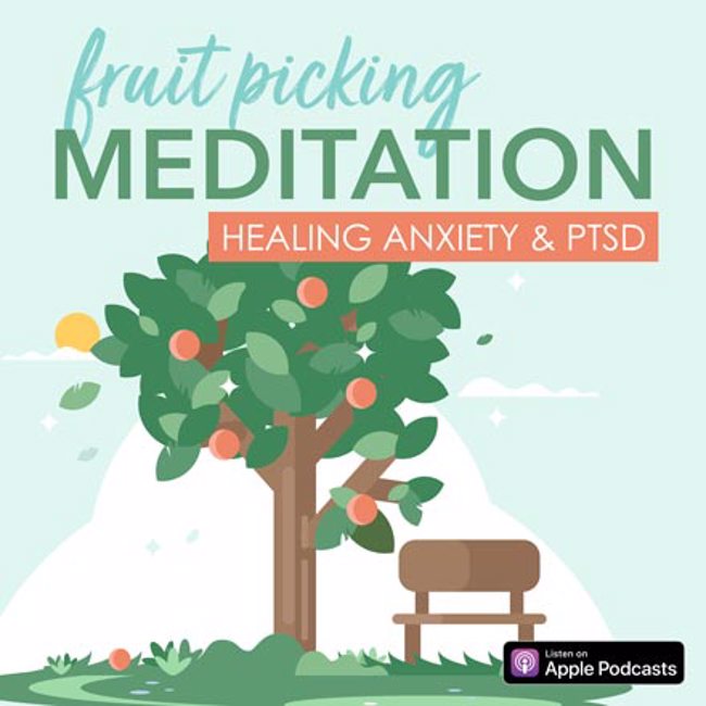Fruit Picking Meditation: Healing Anxiety & PTSD
