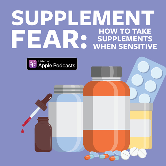Supplement Fear: How To Take Supplements When Sensitive