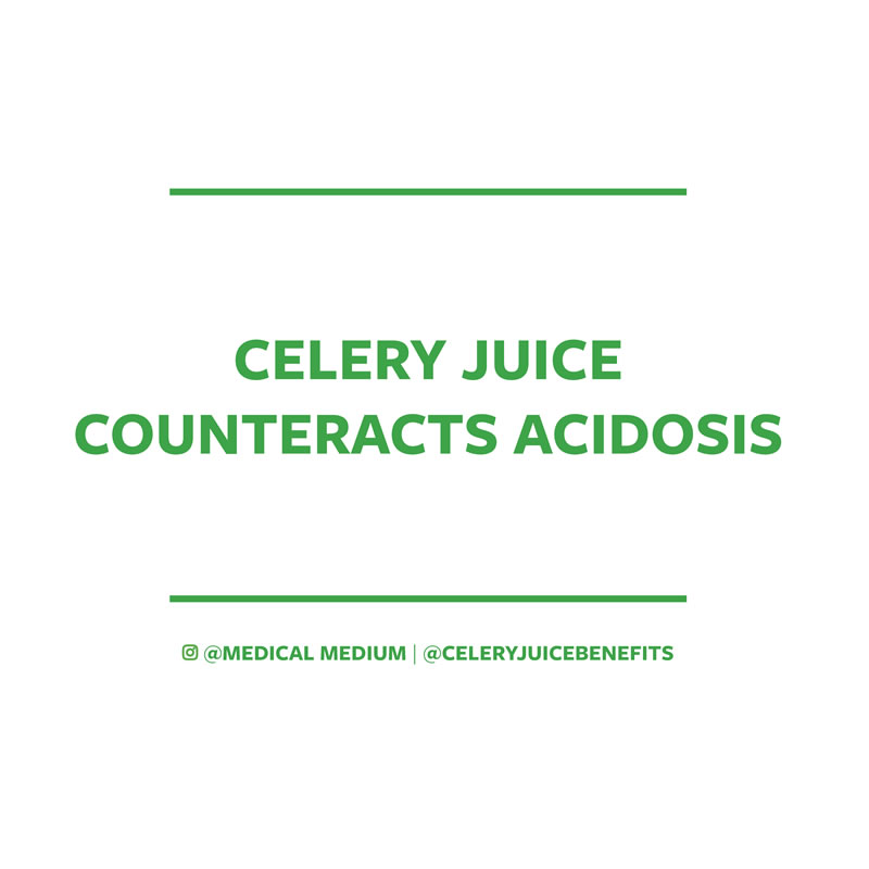 Celery juice counteracts acidosis