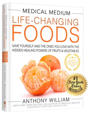 Life-Changing Foods Save Yourself and the Ones You Love  With The Hidden Healing Powers of Fruits & Vegetables by Anthony William, Medical Medium