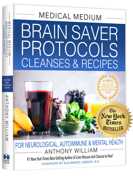 Brain Saver Protocols, Cleanses and Recipes: For Neurological, Autoimmune and Mental Health by Anthony William, Medical Medium