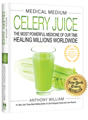 Celery Juice: The Most Powerful Medicine of Our Time Healing Millions Worldwide by Anthony William, Medical Medium