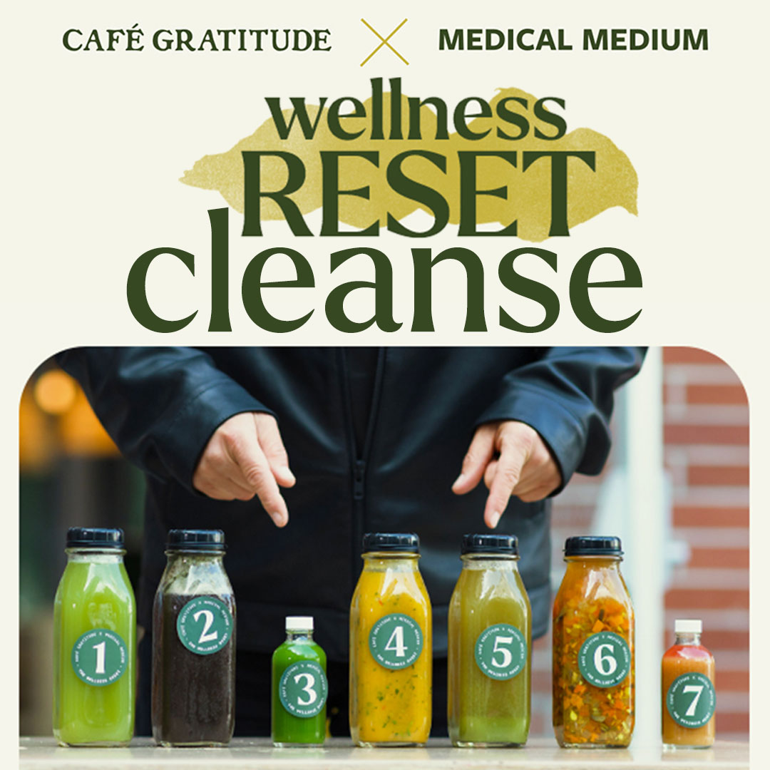 Medical Medium x Cafe Gratitude Wellness Reset